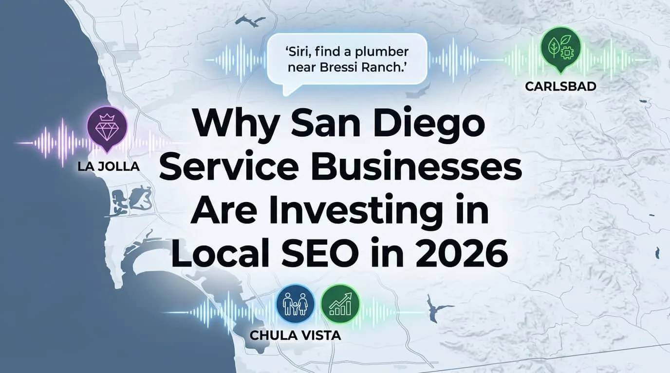 Why San Diego Service Businesses Are Investing in Local SEO in 2026
